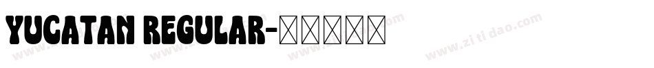 Yucatan Regular字体转换